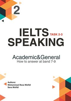 عکس جلد کتاب IELTS Speaking 2: task 2-3 academic and general How to answer at band 7-9