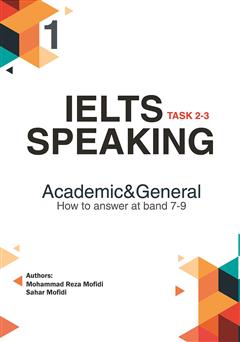 عکس جلد کتاب IELTS Speaking 1: task 2-3 academic and general How to answer at band 7-9